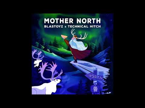 Blastoyz x Technical Hitch - Mother North (Part II)