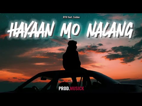 Hayaan Mo Nalang - Prod.Musick - Official Lyrics Video