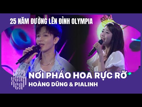 NƠI PHÁO HOA RỰC RỠ - Hoàng Dũng & PiaLinh | Kỷ niệm 25 năm Đường lên đỉnh Olympia