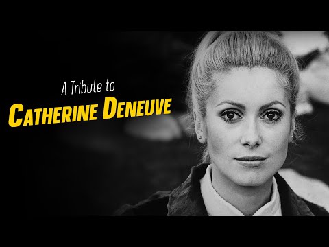 A Tribute to CATHERINE DENEUVE