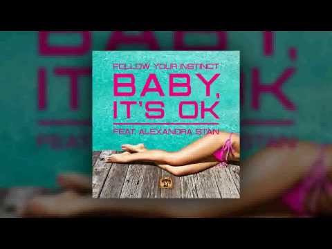 Follow Your Instinct feat Alexandra Stan  Baby, It's Ok   (Official Single)
