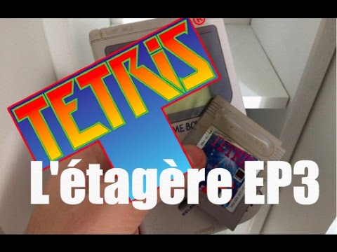 L'étagère - Episode 3 - Tetris Gameboy