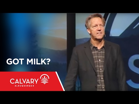 Got Milk? - 1 Peter 2:1-3 - Skip Heitzig
