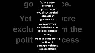 Voters were promised representation would secure their interests in governance.