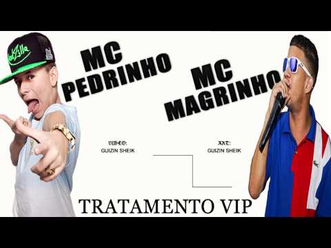 MCs Magrinho e Pedrinho - Tratamento vip - DJ Alexandre