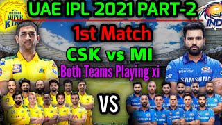IPL 2021 Part-2 (UAE) | 1st Match Mumbai Indians vs Chennai Super Kings Match Playing 11 | CSK vs MI