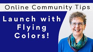 Launch Your Online Community with Flying Colors: Step-by-step Launch Strategy