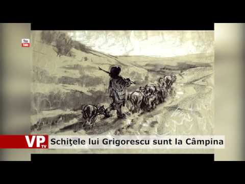 Schiţele lui Grigorescu sunt la Câmpina