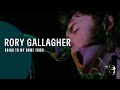 Rory Gallagher - Going To My Home Town (From "Irish Tour" DVD & Blu-Ray)