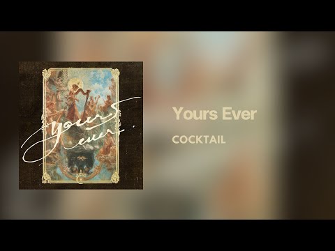 [Lyrics] Yours Ever -  COCKTAIL feat. คิว Flure (Thai/Eng/Rom/中字)