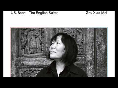 J. S. Bach - The English Suites, BWV 806-811 - Zhu Xiao-Mei