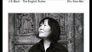 J. S. Bach - The English Suites, BWV 806-811 - Zhu Xiao-Mei