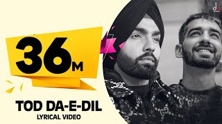 Tod Da E Dil  Ammy Virk  Maninder Buttar  Avvy Sra