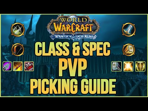 Wrath of The Lich King Classic PVP Class & Spec  - PICKING GUIDE (WotLK Warmane 2022)