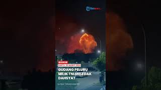 Suasana Mencekam Gudang Peluru TNI Meledak Dahsyat, Warga Panik dan Teriak Histeris