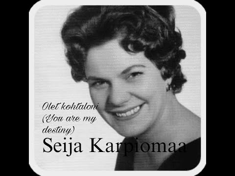 Olet kohtaloni (You are my destiny) - Seija Karpiomaa (1958)