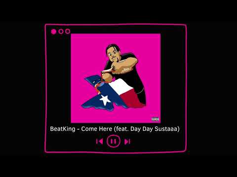 BeatKing - Come Here feat  Day Day Sustaaa