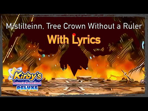 Mistiltienn, Tree Crown Without a Ruler With Lyrics - Kirby’s Return to Dreamland Deluxe