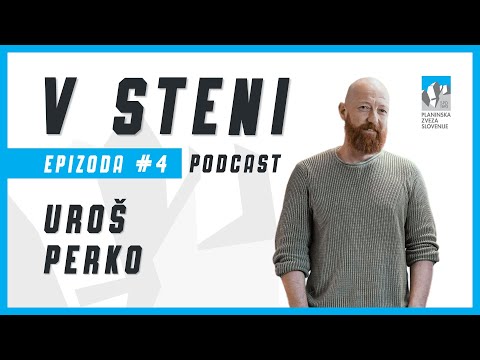Dr. Uroš Perko: skalno šp. plezanje, športna psihologija in duševne motnje v športu  - V STENI #004