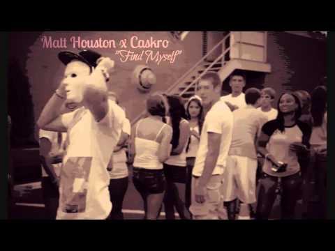 Matt Houston & Caskro - Find Myself