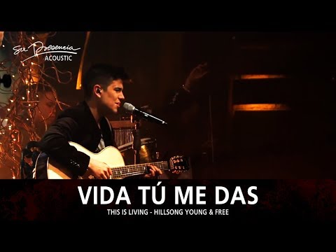 Vida Tú Me Das (Acústico) - Su Presencia (This Is Living - Hillsong Young & Free) - Español