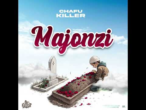 Chafu Killer _Majonzi_ Official Audio Music