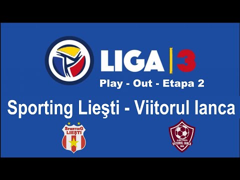 Sporting Lieşti - Viitorul Ianca  || Play - Out || Liga 3