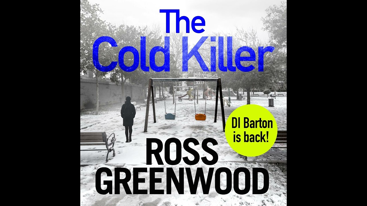 Ross Greenwood - The Cold Killer - The DI Barton Series, Book 4