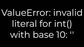Download the video "Python :ValueError: invalid literal for int() with base 10: (5solution)"