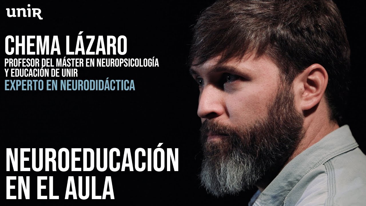 Chema Lázaro: Cómo aplicar la neuroeducación en el aula | #UNIRneuroeducación