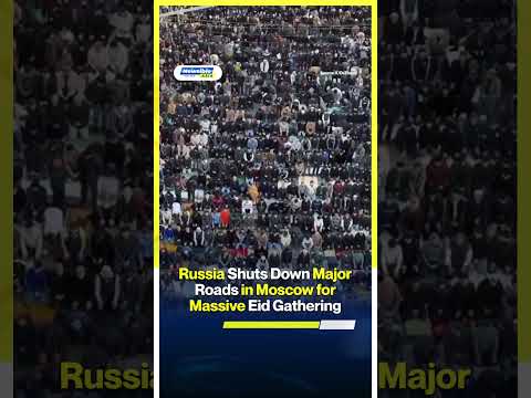 Thousands Gather in Moscow for Eid Prayers Amid Tight Security