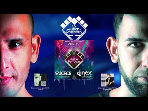 12. La Fusion Perfecta Vol.39 Dj Rajobos & Dj Nev Octubre 2019