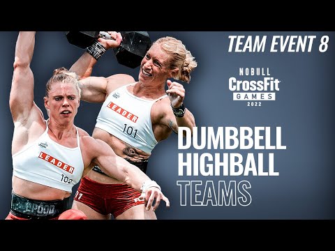 Team Event 8, Dumbbell Highball — 2022 NOBULL CrossFit Games