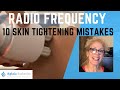 TOP 10 MISTAKES EVERYONE MAKES WITH RADIO FREQUENCY MACHINE