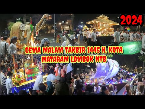 GEMA TAKBIR, MALAM TAKBIR 1445 H. KOTA MATARAM LOMBOK NTB 2024