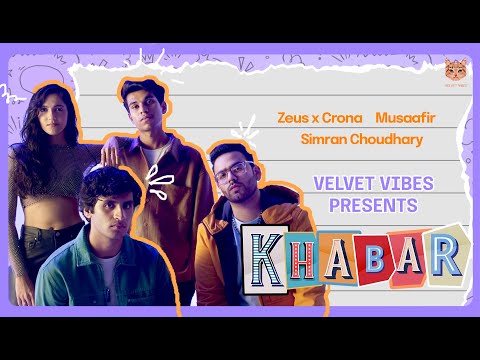 Khabar - Zeus X Crona & Musaafir feat. Simran Choudhary