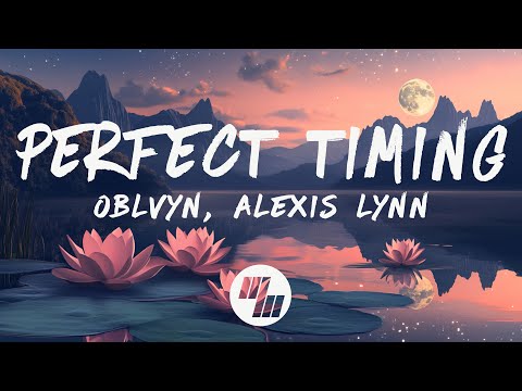 OBLVYN - Perfect Timing (Lyrics) ft. Alexis Lynn