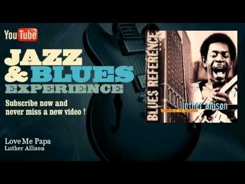 Videoclip de Love Me Papa — Luther Allison