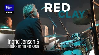 Red Clay // Danish Radio Big Band (LIVE)