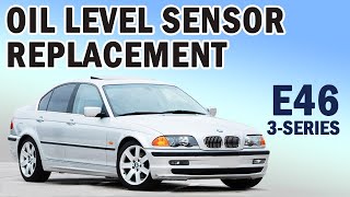 BMW E46 3-Series Oil Level Sensor Replacement