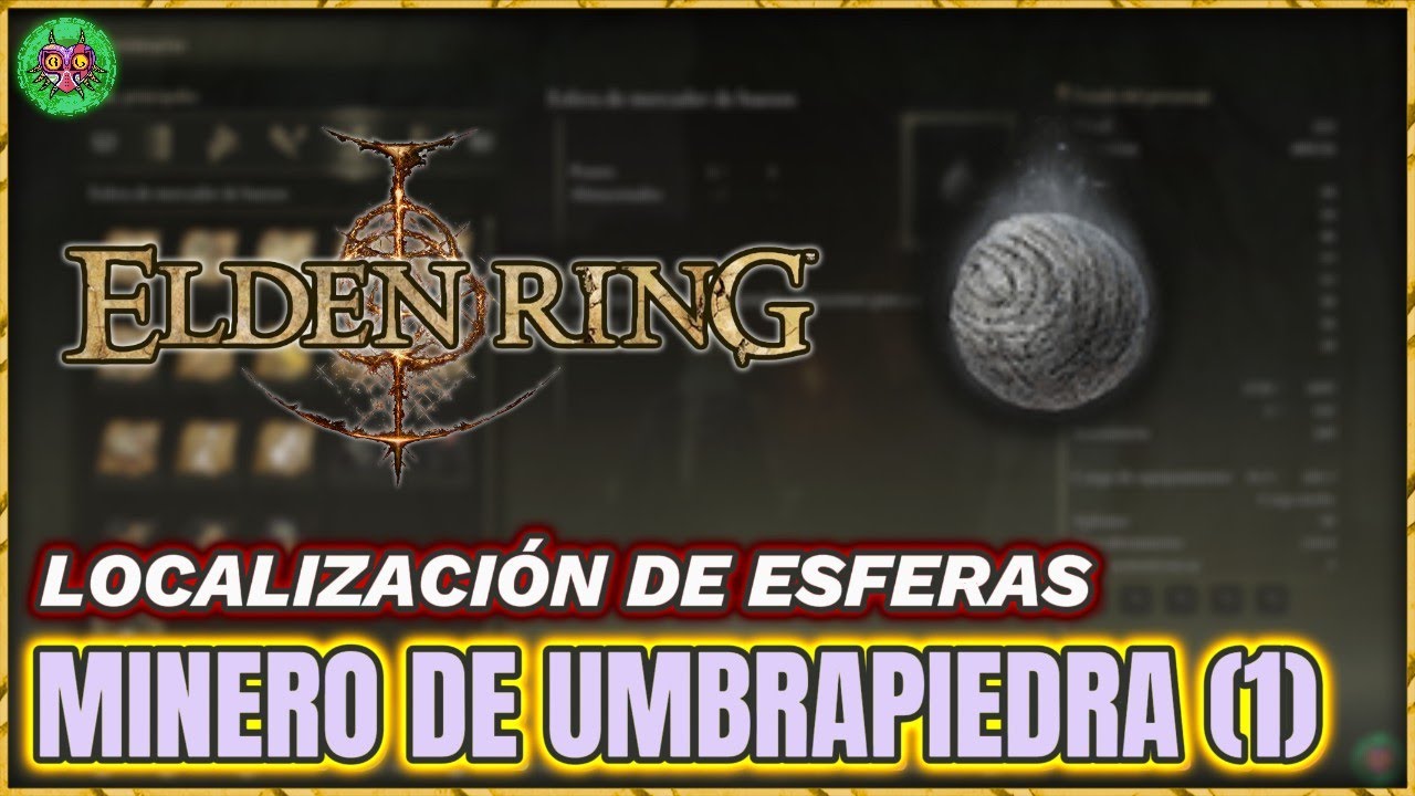Localización ESFERA de MINERO de UMBRAPIEDRA (1) | Elden Ring