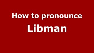 How to pronounce Libman