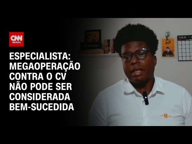 Megaoperação contra o CV: Ação não pode ser considerada bem-sucedida, diz especialista | CNN 360º