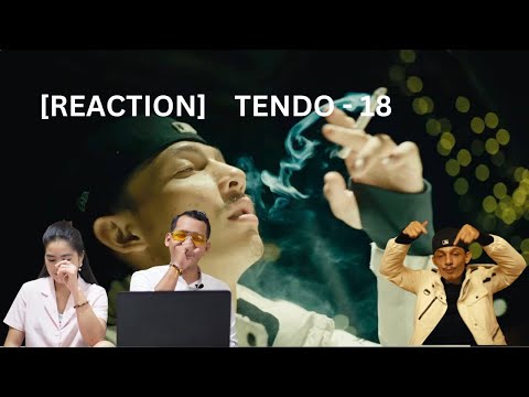 [REACTION] TENDO - 18 (Official Music Video)