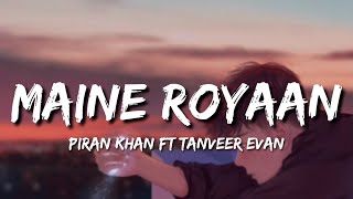 Maine Royaan Lofi (Lyrics) - Piran Khan Ft Tanveer