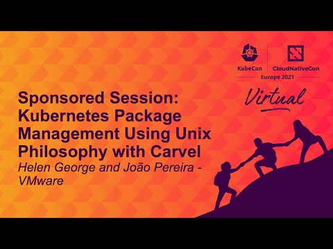 Sponsored Session: Kubernetes Package Management Using Unix with Carvel, Helen George & João Pereira
