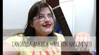 Canção da América - Milton Nascimento (Thazya Cover)