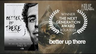 Better Up There (Trailer) - The Next Generation Award Winner - Ray of Light Awards 2026