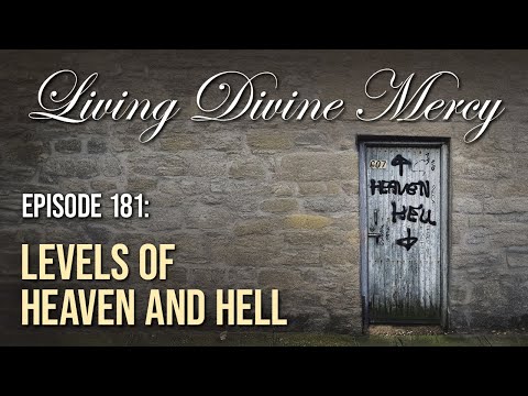 Levels of Heaven & Hell - Living Divine Mercy (EWTN) Ep. 181 w/ Fr. Chris Alar, MIC