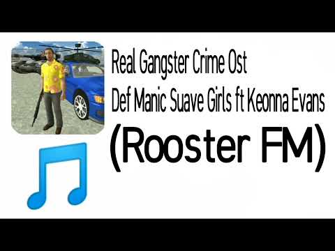 Real Gangster Crime Ost - (Rooster FM) Def Manic Suave Girls ft Keonna Evans